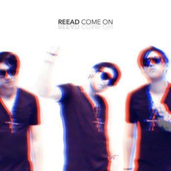 Voici le nouveau clip de Reead avec le titre Come On