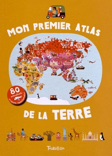 Mon premier Atlas de la Terre de Cécile Jugla, Sandra Laboucarie et Julies Mercier