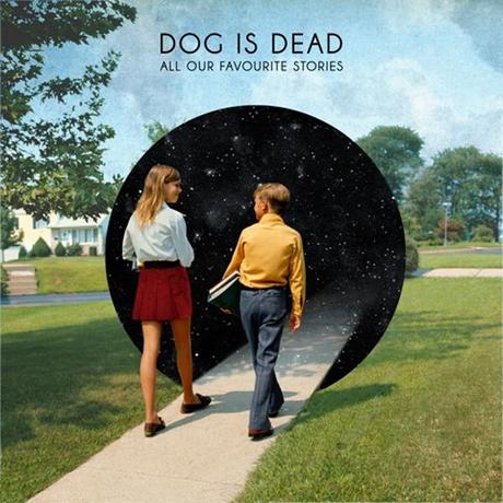Dog Is Dead, All Our Favorite Stories