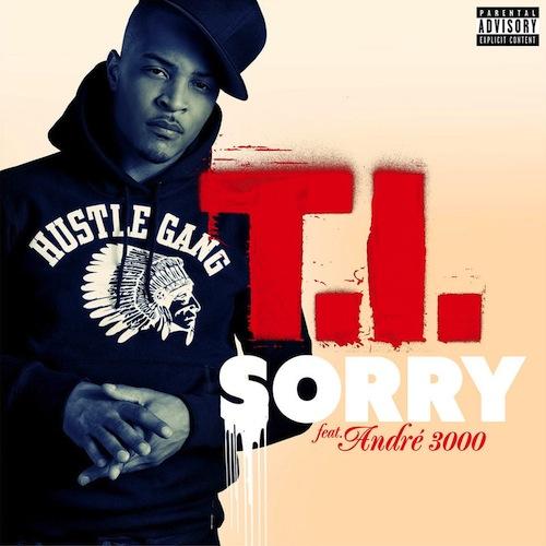 T.I ft Andre 3000 - Sorry (SON)