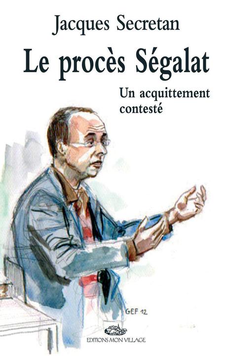 Le procès Ségalat, un acquittement contesté