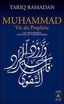 Muhammad, vie du prophète: enseignements spirituels et contemporains, par Tariq Ramadan