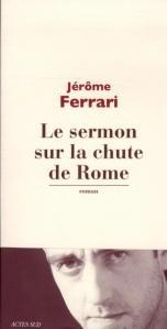 Fiche de roman : Le sermon sur la chute de Rome de Jéôme Ferrari
