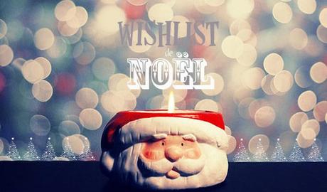 C’est bientôt Noël – wishlist !