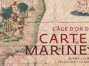 Très belle exposition L'âge d'or cartes marines, quand l'Europe découvrait monde