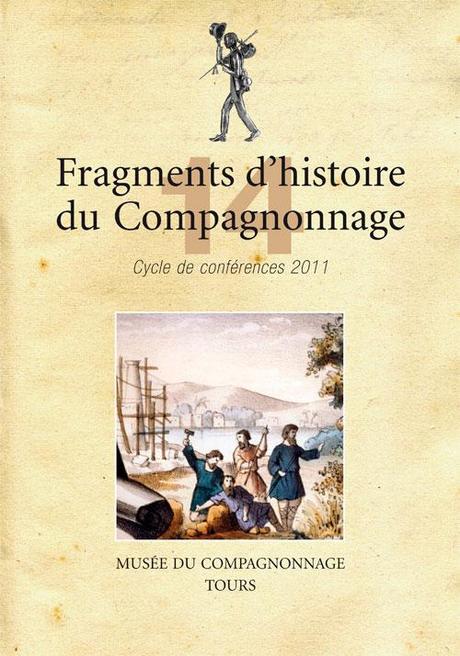 Le volume 14 des Fragments d'histoire du Compagnonnage vient de paraître.