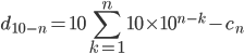 d_{10-n}=10\displaystyle \sum_{k=1}^{n} 10\times 10^{n-k}-c_n