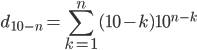 d_{10-n}=\displaystyle \sum_{k=1}^{n} (10-k)10^{n-k}