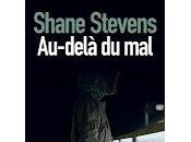 "Au-delà mal" Shane Stevens