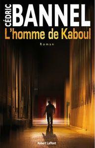 L'homme de Kaboul Cédric Bannel Lectures de Liliba