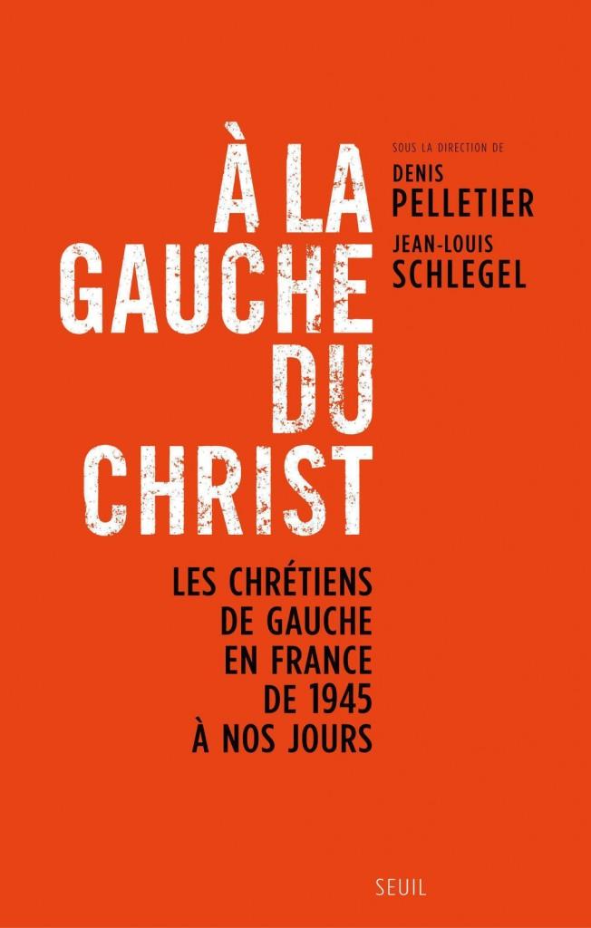 Denis Pelletier, Jean-Louis Schlegel dir., A la gauche du Christ, les chrétiens en France de 1945 à nos jours, éd. du Seuil, Paris, 614 p.