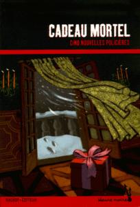 Cadeau mortel cinq histoires policières