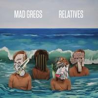Mad Gregs – Relatives