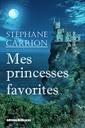 L’auteur Stéphane Carrion obtient une belle critique pour son livre intitulé « Mes princesses favorites » sur le site LaMétropole.com