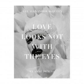 Love Looks Not With the Eyes, Lee Alexander McQueen by Anne Deniau 49€