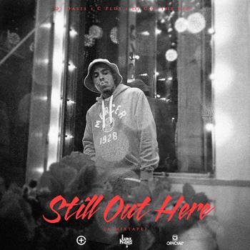 C PLUS – Still Out Here (Mixtape)