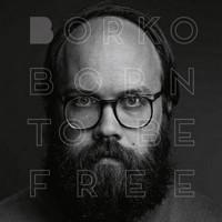 Borko -  Born to Be Free