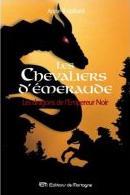 Les Chevaliers d'Émeraude (Les Dragons de l'empereur noir, Tome 2)