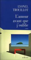 “L’amour avant que j’oublie” - Lyonel Trouillot