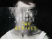 deux remixs tres sympa BOUM FATALE