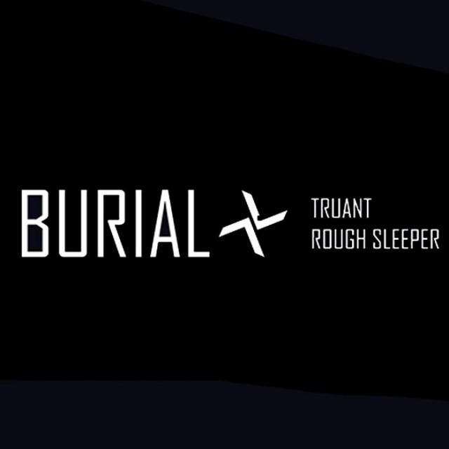 Burial – Truant & Rough Sleeper