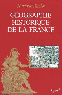 Géographie historique de la France (X. de Planhol)