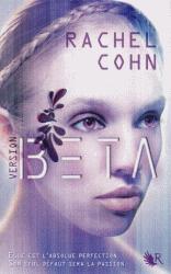 Version Beta (tome1) de Rachel Cohn