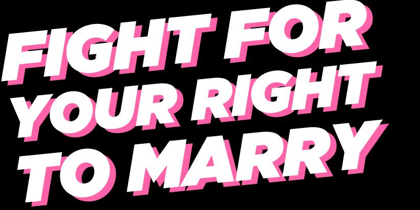 Fight for Your Right to Marry