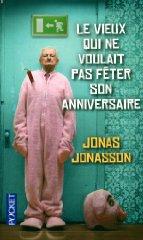 Jonas Jonasson – Le vieux qui ne voulait pas fêter son anniversaire