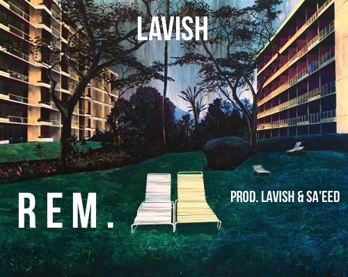REM- (Produced by LaVi$h & Sa’eed) ;ChillWaveAnthem !