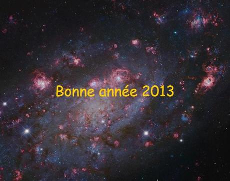 Galaxie Voeux 2013 Année 2013 . . .la meilleure possible