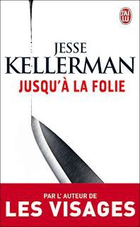 Jusqu'à la folie / Jesse Kellerman