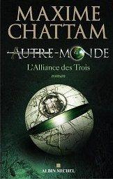 Autre Monde L'alliance des Trois Maxime Chattam