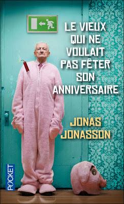 Lundi Librairie : Le vieux qui ne voulait pas fêter son anniversaire de Jonas Jonasson