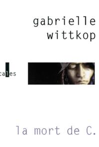 Gabrielle Wittkop, La mort de C.