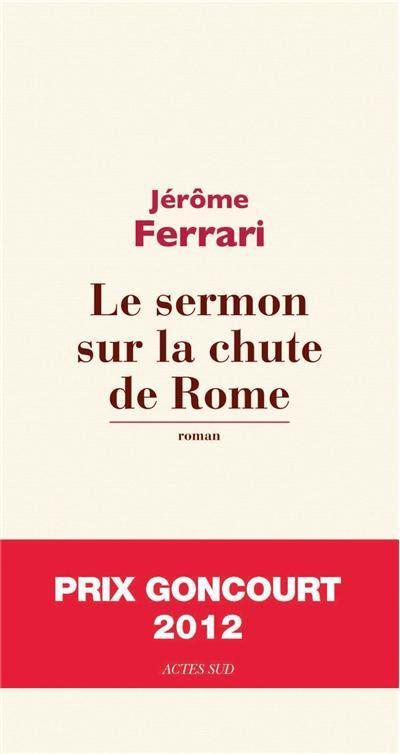 Jérome Ferrari, dans Le sermon sur la chute de Rome : « Mais Marcel ne cessait pas de guérir et il vivait »