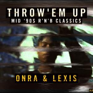 Onra ft Lexis – Throw’em up