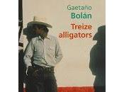 Treize alligators Gaetano Bolan