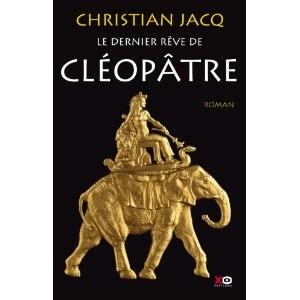 Christian Jacq - Le dernier rêve de Cléopâtre : 6-/10