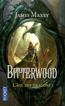 L'âge des dragons , tome 1 : Bitterwood
