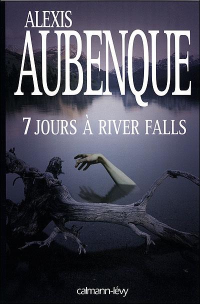 7 JOURS A RIVER FALLS de Alexis Aubenque