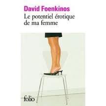 Le potentiel érotique de ma femme (de David Foenkinos)