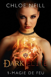 Dark Elite, tome 1 : Magie de feu - Chloe Neill
