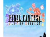 Final Fantasy Bravest dévoilé