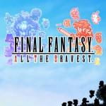 Final Fantasy All The Bravest dévoilé sur iOS !