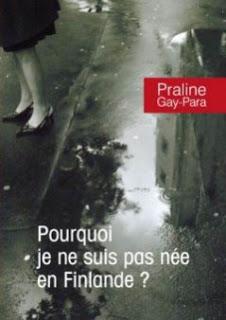 Pourquoi je ne suis pas née en Finlande ? par Praline Gay-Para