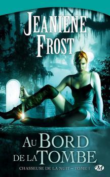 Coup de coeur : Au bord de la tombe (Chasseuse de la nuit, tome 1) de Jeaniene Frost