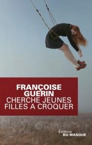 Cherche jeunes filles à croquer, Françoise Guérin, Éditions Le Masque (2012)