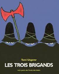 L'oeuvre mythique de omi Ungerer : les Trois Brigands