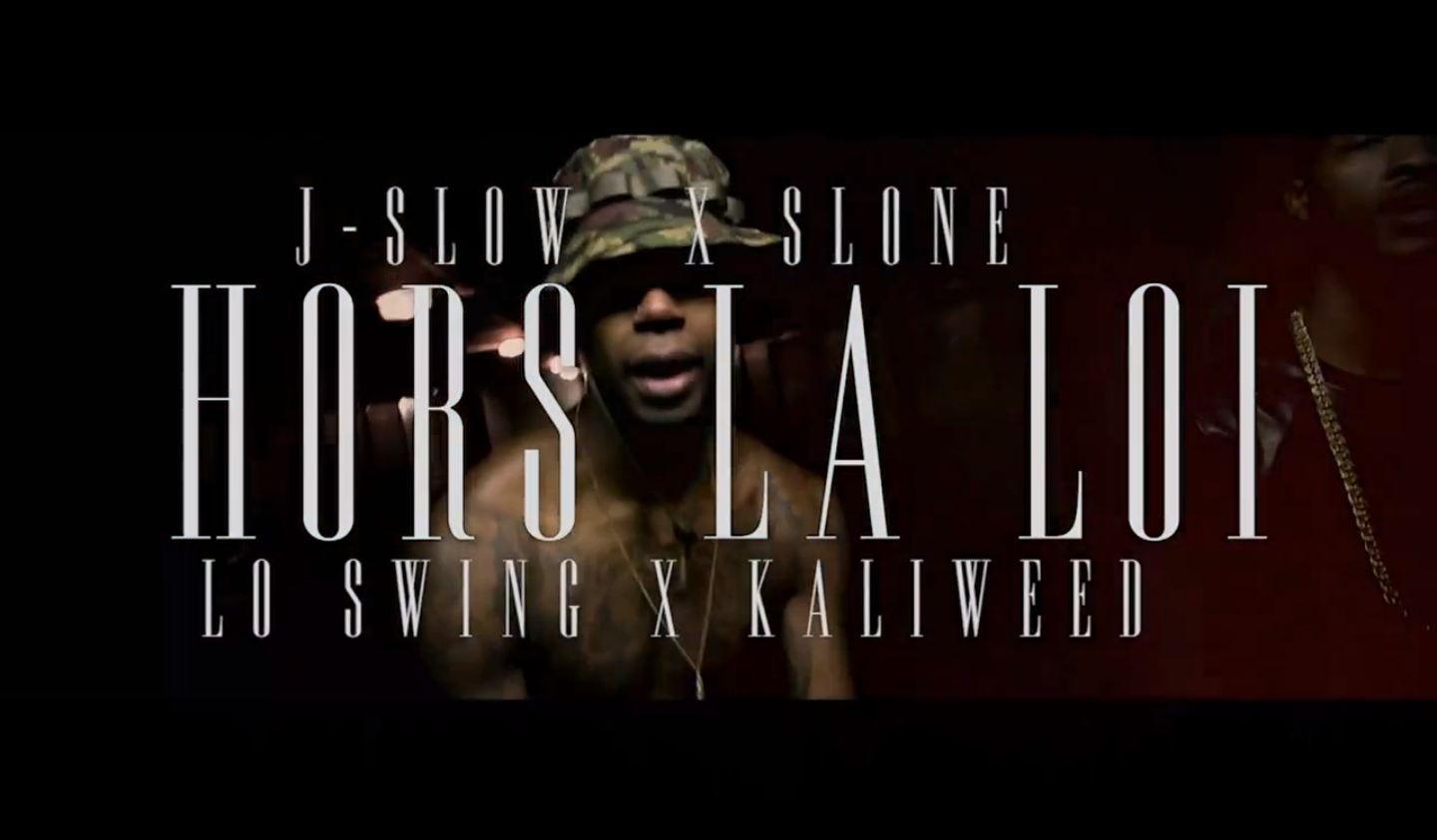J-Slow – Hors la loi feat. Lo Swing, Slone & Kaliweed